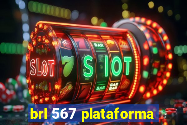 brl 567 plataforma